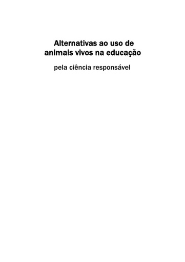 Alternativas ao uso de animais vivos na educação pela ciência responsável - Sérgio Greif